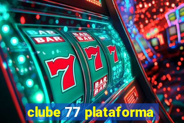 clube 77 plataforma